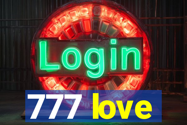 777 love